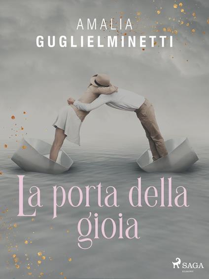 La porta della gioia - Amalia Guglielminetti - ebook