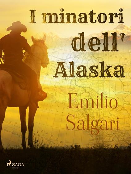 I minatori dell'Alaska - Emilio Salgari - ebook