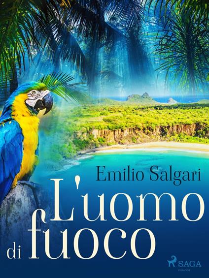 L'uomo di fuoco - Emilio Salgari - ebook