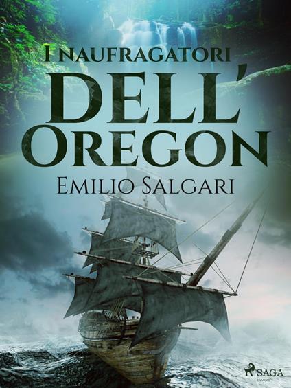 I naufragatori dell'Oregon - Emilio Salgari - ebook