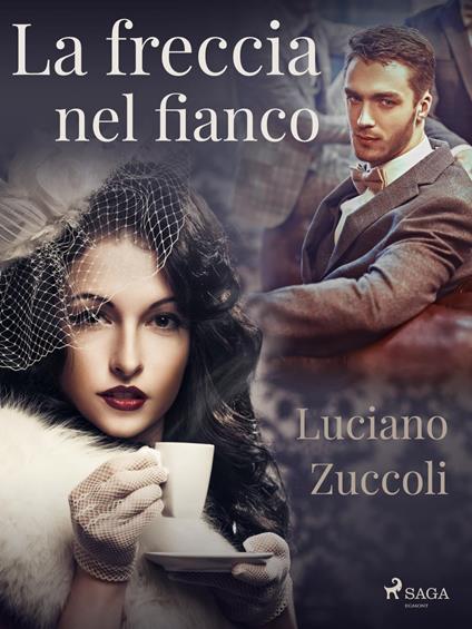 La freccia nel fianco - Luciano Zuccoli - ebook