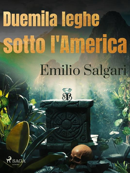 Duemila leghe sotto l'America - Emilio Salgari - ebook