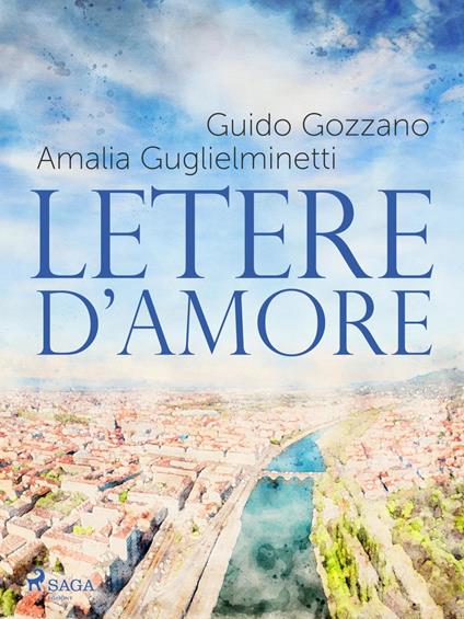 Lettere d'amore - Gozzano, Guido - Ebook - EPUB3 con Adobe DRM | IBS