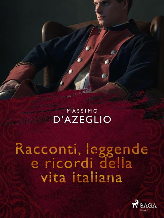 Racconti, leggende e ricordi della vita italiana - Massimo D'Azeglio - ebook