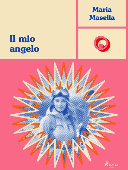 Il mio angelo - Maria Masella - ebook