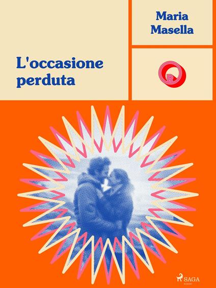 L'occasione perduta - Maria Masella - ebook