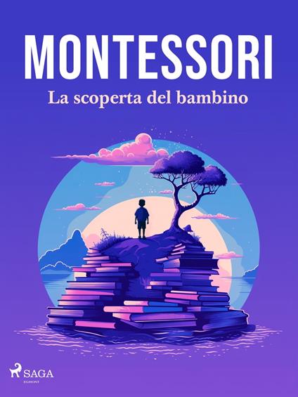 La scoperta del bambino - Maria Montessori - Libro Usato