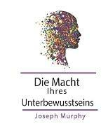 Die Macht Ihres Unterbewusstseins - Joseph Murphy - cover