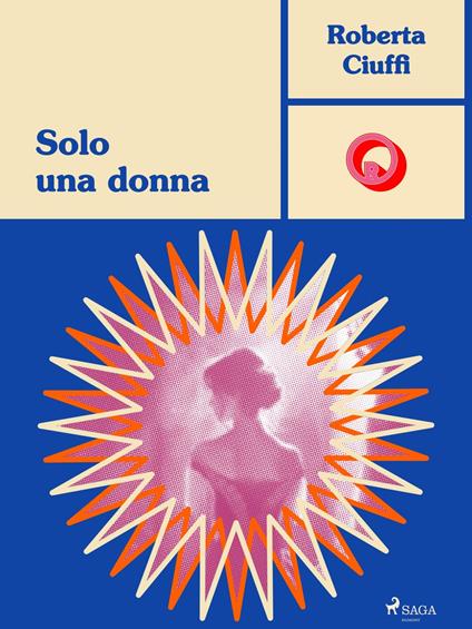 Solo una donna - Roberta Ciuffi - ebook