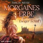 Morgaines Erbe (Ewiger Schlaf 1)