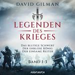 Legenden des Krieges (Band 1-3: Das blutige Schwert, Der ehrlose König, Der einsame Reiter)