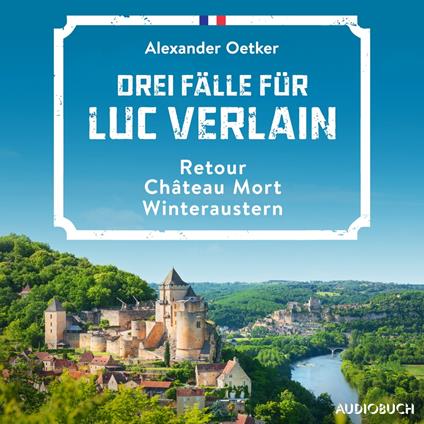 Drei Fälle für Luc Verlain (Retour, Château Mort, Winteraustern)