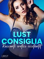 LUST consiglia: Racconti erotici eccitanti