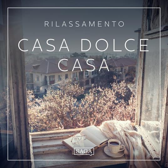 Rilassamento - Casa dolce casa