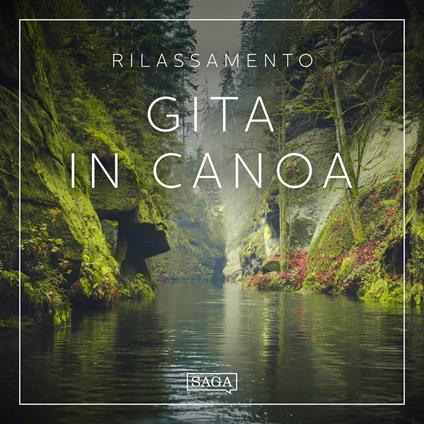 Rilassamento - Gita in canoa