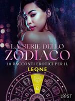 La serie dello Zodiaco: 10 racconti erotici per il Leone