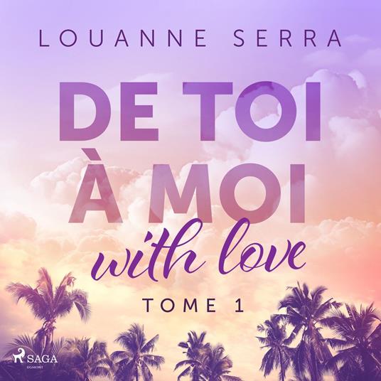 De toi à moi (with love) - Tome 1