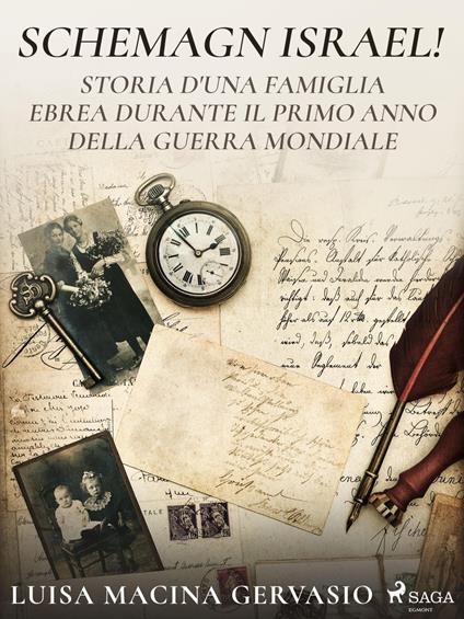 Schemagn Israel! Storia d'una famiglia ebrea durante il primo anno della Guerra mondiale - Luisa Macina Gervasio - ebook