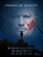 Bussano alla porta di Macbeth ed altre storie