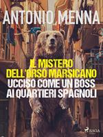 Il mistero dell'orso marsicano ucciso come un boss ai quartieri spagnoli