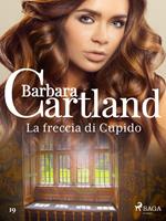 La freccia di Cupido (La collezione eterna di Barbara Cartland 19)