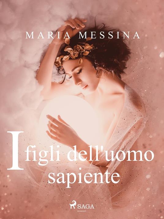 I figli dell'uomo sapiente - Maria Messina - ebook