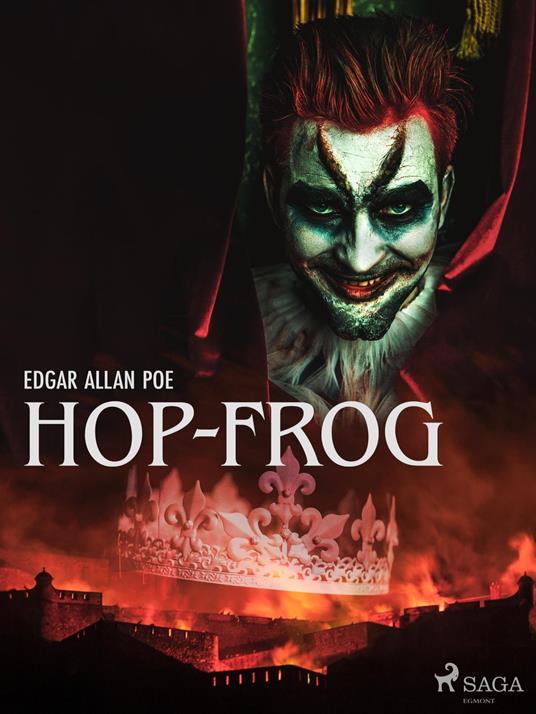 Hop-Frog - Edgar Allan Poe,Baccio Emanuele Maineri - ebook