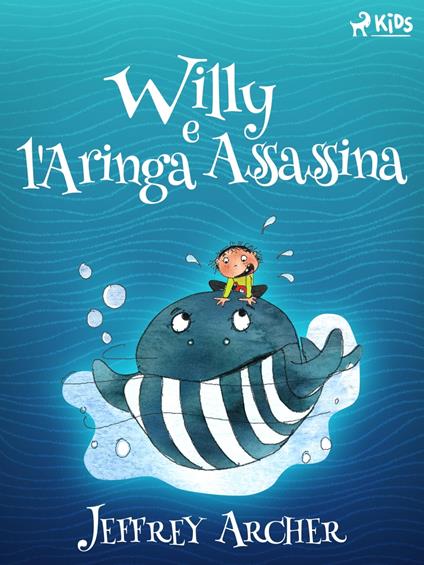 Willy e l'Aringa Assassina - Jeffrey Archer,Laura Pelaschiar - ebook