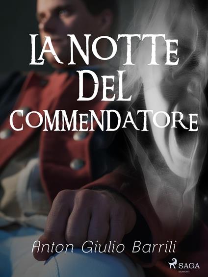 La notte del commendatore - Anton Giulio Barrili - ebook