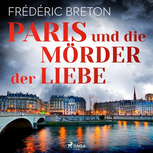 Paris und die Mörder der Liebe