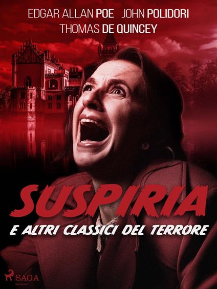 Suspiria e altri classici del terrore - Thomas De Quincey,Edgar Allan Poe,John Polidori,Delfino Cinelli - ebook