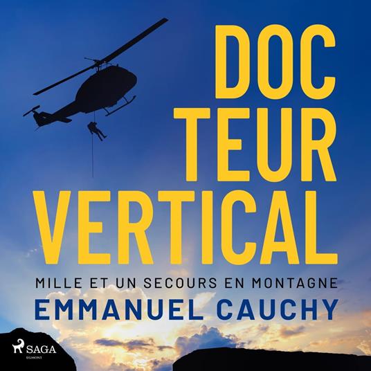 Docteur vertical : Mille et un secours en montagne