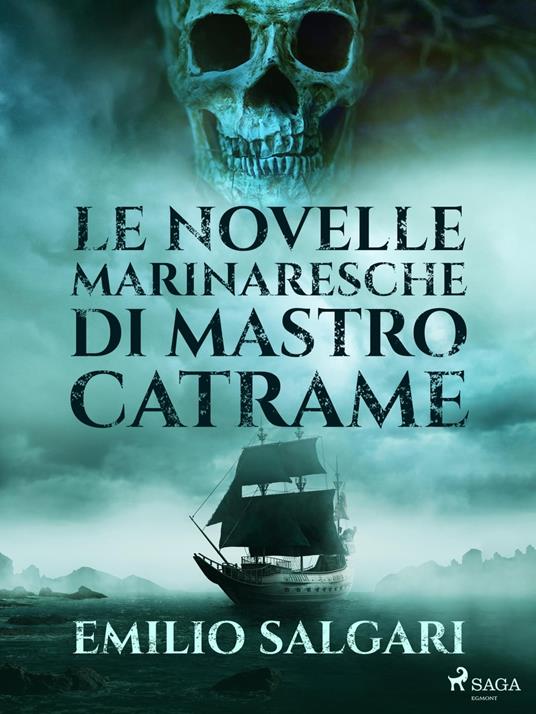 Le novelle marinaresche di mastro Catrame - Emilio Salgari - ebook