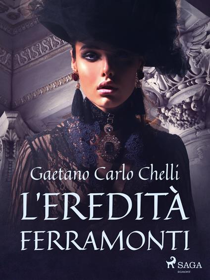 L'eredità Ferramonti - Gaetano Carlo Chelli - ebook