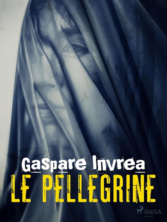 Le pellegrine - Gaspare Invrea - ebook