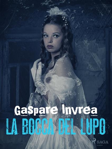 La bocca del lupo - Gaspare Invrea - ebook