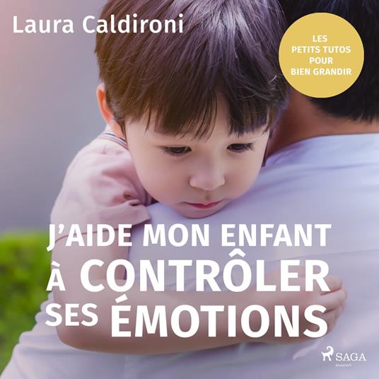 J'aide mon enfant a` contro^ler ses e´motions