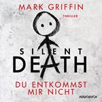 Silent Death: Du entkommst mir nicht - Ein Fall für Holly Wakefield