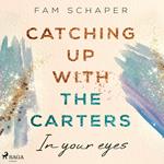 Catching up with the Carters – In your eyes (Catching up with the Carters, Band 1)