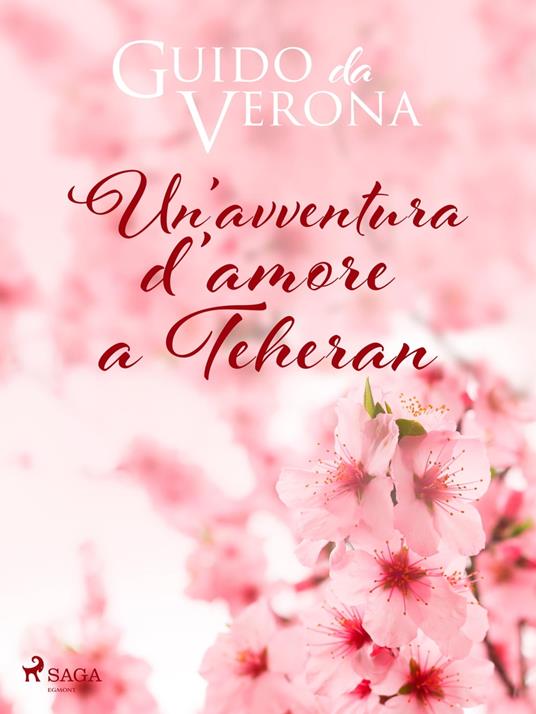 Un'avventura d'amore a Teheran - Guido Da Verona - ebook