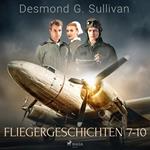 Fliegergeschichten 7-10