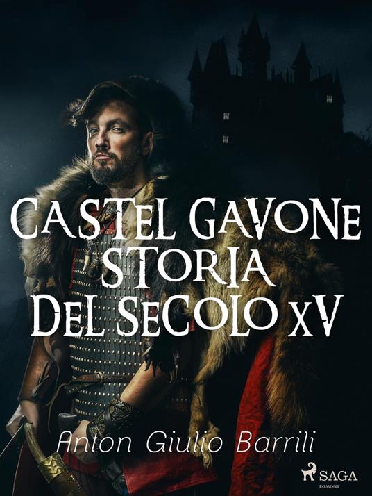 Castel Gavone, Storia del secolo XV - Anton Giulio Barrili - ebook