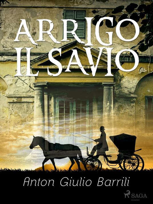 Arrigo il savio - Anton Giulio Barrili - ebook