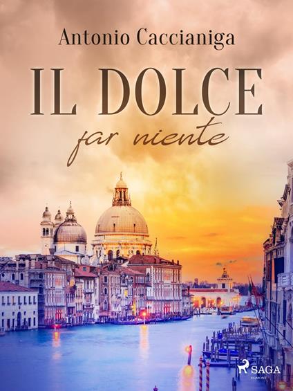 Il dolce far niente - Antonio Caccianiga - ebook