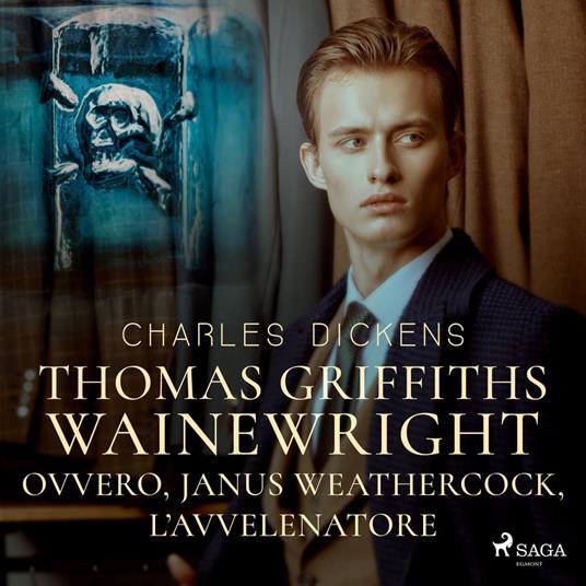 Thomas Griffiths Wainewright ovvero, Janus Weathercock, l'avvelenatore