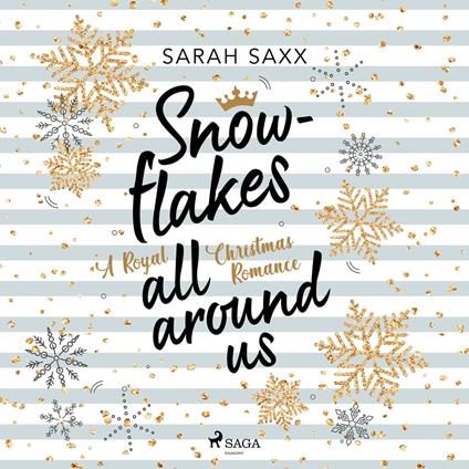 Snowflakes All Around Us. A Royal Christmas Romance