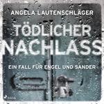 Tödlicher Nachlass (Ein Fall für Engel und Sander, Band 3)