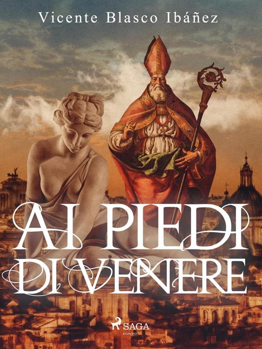 Ai piedi di Venere - Vicente Blasco Ibanez,Carlo Boselli - ebook