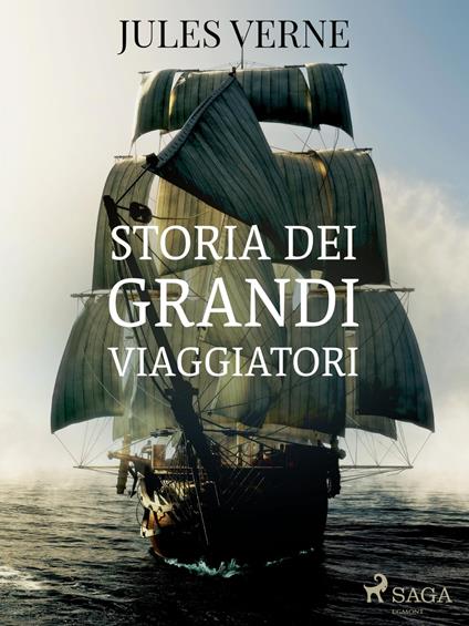 Storia dei grandi viaggiatori - Jules Verne - ebook