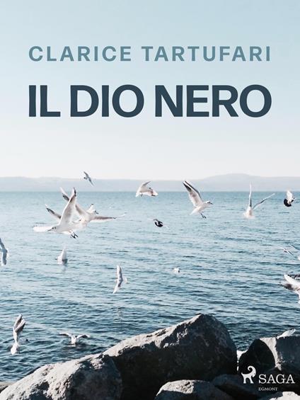 Il dio nero - Clarice Tartufari - ebook